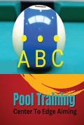 Pool Training Center To Edge Aiming: Making pool shots