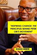 Inspiring Change: The Principles Behind Peter Obi's Movement