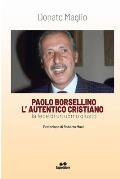 Paolo Borsellino L'Autentico Cristiano: La Fede Di Un Uomo Giusto