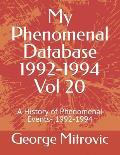 My Phenomenal Database 1992-1994 Vol 20: A History of Phenomenal Events- 1992-1994