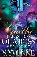 Guilty Pleasures Of A Boss: A Billionaire Love Story