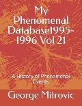 My Phenomenal Database 1995-1996 Vol 21: A History of Phenomenal Events