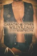 Gabacho and Other Wildyr Tales
