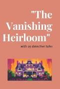 The Vanishing Heirloom with 05 detective tales: Detective tales for kids
