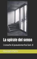 La spirale del senso: Cronache di pseudomorfosi (vol. 2)