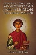Supplicatory Canon and Akathist to Saint Panteleimon the Great Martyr