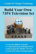 Build Your Own 7jp4 TV Set
