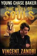 Young Chase Baker and the Well of the Souls: A Young Chase Baker Thriller