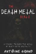 The Death Metal Bible: A Journey Through the World of Death Metal Brutality