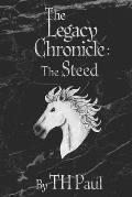 The Legacy Chronicle: The Steed