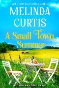 A Small Town Summer: Heartfelt Womens Fiction