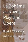 La Boh?me as Novel, Play, and Opera: Book 1: The Novel