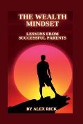 The Wealth Mindset: Lessons from Successful Parents
