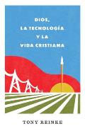 Dios, La Tecnolog?a Y La Vida Cristiana