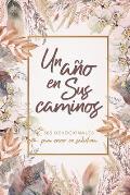 Un A?o En Sus Caminos: 365 Devocionales Para Crecer En Sabidur?a