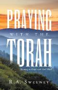 Praying with the Torah: Growing in Prayer with God's Word