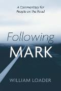 Following Mark: A Commentary for People on the Road