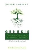 Genesis: Embracing Beginnings and Honoring Covenants: A Fifty-Day Devotional