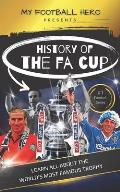 My Football Hero: The History of The FA Cup: Learn all about the world's most famous trophy