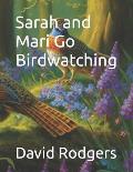 Sarah and Mari Go Birdwatching