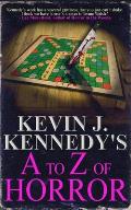 Kevin J. Kennedy's A to Z of Horror: A Horror Collection