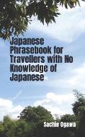 Japanese Phrasebook for Travellers with No Knowledge of Japanese