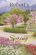 Robert's Seasons of Poetry: Spring: Poems for those that want to evolve