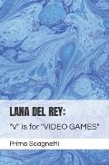 Lana del Rey: V is for VIDEO GAMES