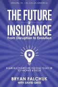 The Future of Insurance: From Disruption to Evolution: Volume III. The Collaborators