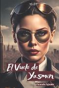 El Vuelo de Yasmin: JET - SET - Final Feliz: Un Amor Prohibido entre Rascacielos