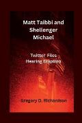 Matt Taibbi and Shellenger Michael: Twitter Files Hearing Eruption