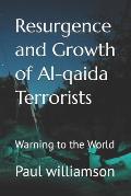 Resurgence and Growth of Al-qaida Terrorists: Warning to the World