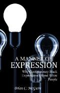 A Manner of Expression: Why Contemporary Black Expressions Offend White People