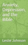 Anxiety, Depression, and the Bible