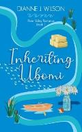 Inheriting Ubomi: Small town contemporary romance - faith-filled and funny