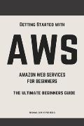 Aws: Aws Amazon Web Services for Beginners: Get Started with Aws
