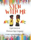 ABC's Sign With Me: American Sign Language Sight Word Book: GMD HOMESCHOOL ACTIVITIES