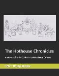 The Hothouse Chronicles: Anthology of 'In the Garden' & 'In the Hothouse' Cartoons