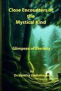 Close Encounters of the Mystical Kind: Glimpses of Eternity