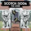 Scotch and Soda, The Lions