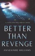 Better Than Revenge: A Nash And Blue Heist Crime
