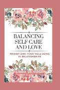 Balancing self care and love: Prioritizing Your Well-Being in Relationships