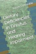 Dietary Deficiencies in Tinnitus and Hearing Impairment