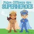 Police Officers are Superheroes