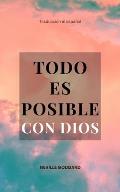 Todo es Posible con Dios