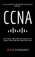 CCNA: Cisco Certified Network Associate: 200-301: Final Preparation for CCNA Certification
