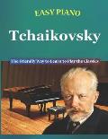 Easy Piano Tchaikovsky: The Friendly Way to Learn to Play the Classics