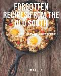 Forgotten Recipes From The Old South: Main Dishes, Breads & Desserts!