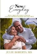 New Everyday: Simple, surprising secrets to Building a Lasting Marriage and keeping your love fresh
