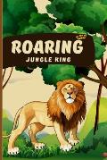 Roaring Jungle king: A Collection of 75 Poems on the Majesty and Power of Lions